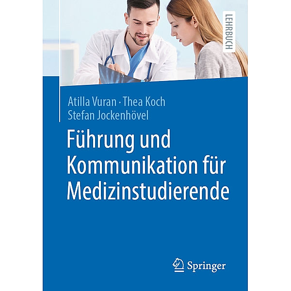 Führung und Kommunikation für Medizinstudierende, Atilla Vuran, Thea Koch, Stefan Jockenhövel