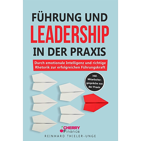 Führung und Leadership in der Praxis, Reinhard Thieler-Unge