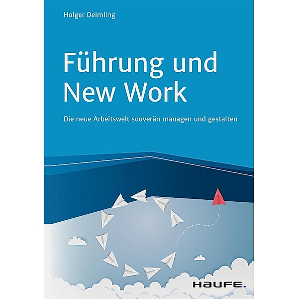 Führung und New Work, Holger Deimling