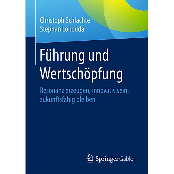 Führung und Wertschöpfung, Christoph Schlachte, Stephan Lobodda