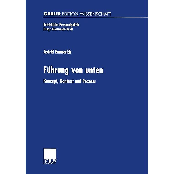 Führung von unten / Betriebliche Personalpolitik, Astrid Emmerich