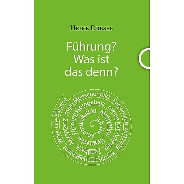 Führung? Was ist das denn?, Heike Dresel