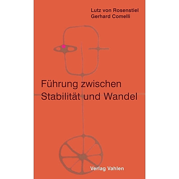 Führung zwischen Stabilität und Wandel / Innovatives Personalmanagement, Lutz Rosenstiel, Gerhard Comelli
