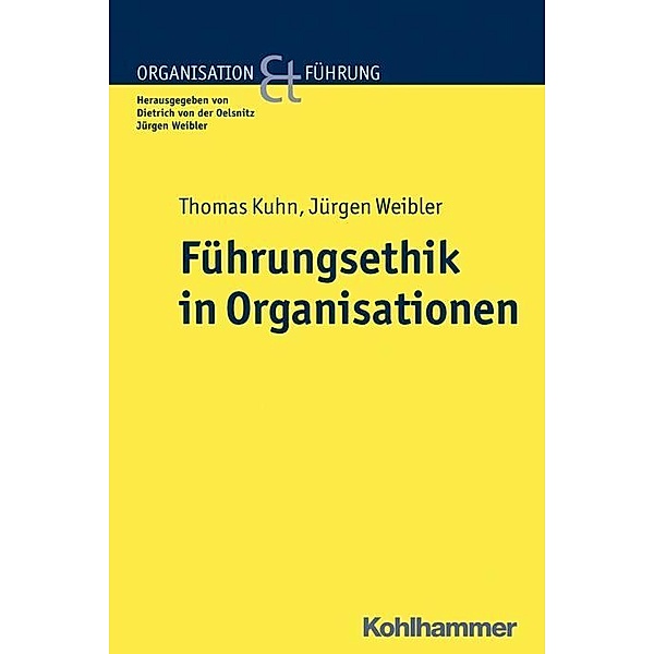 Führungsethik in Organisationen, Thomas Kuhn, Jürgen Weibler