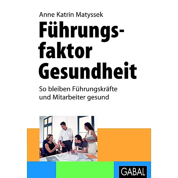 Führungsfaktor Gesundheit / Whitebooks, Anne Katrin Matyssek
