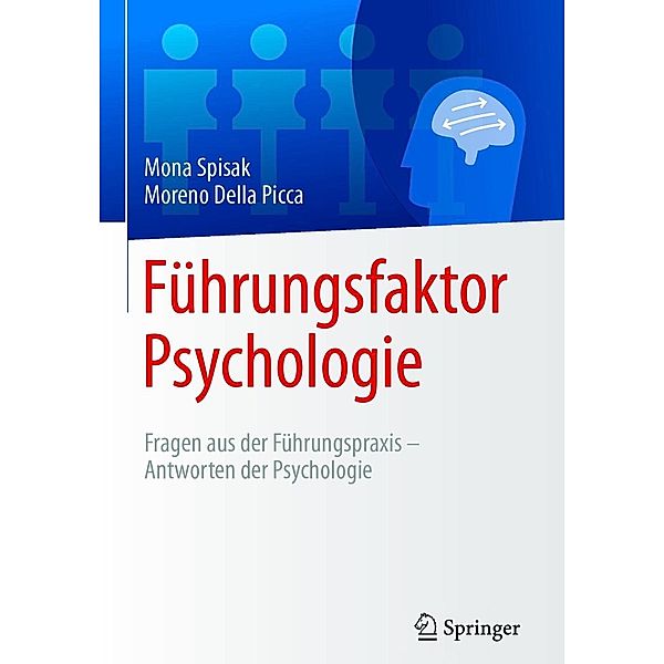 Führungsfaktor Psychologie, Mona Spisak, Moreno Della Picca