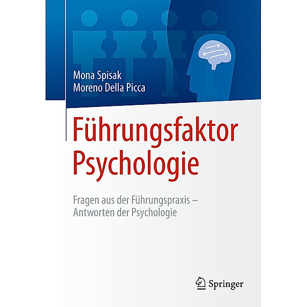 Führungsfaktor Psychologie, Mona Spisak, Moreno Della Picca