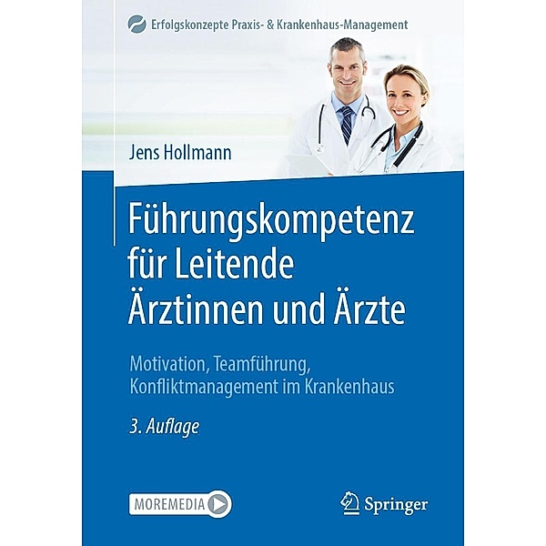 Führungskompetenz für Leitende Ärztinnen und Ärzte / Erfolgskonzepte Praxis- & Krankenhaus-Management, Jens Hollmann