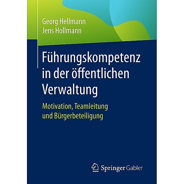 Führungskompetenz in der öffentlichen Verwaltung, Georg Hellmann, Jens Hollmann