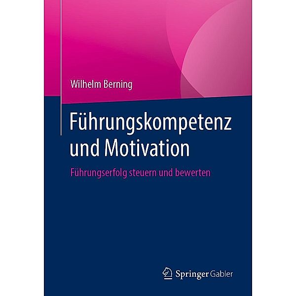 Führungskompetenz und Motivation, Wilhelm Berning