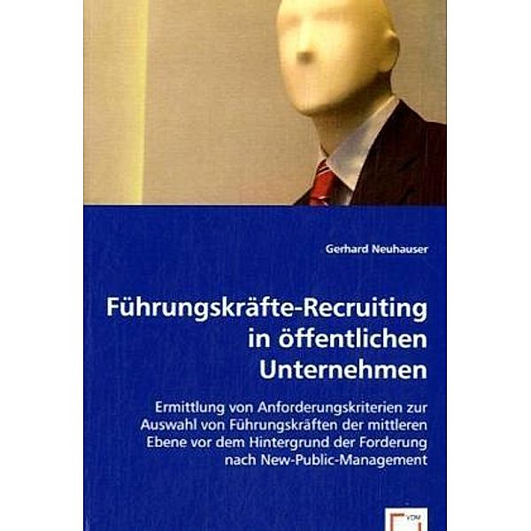 Führungskräfte-Recruiting in öffentlichen Unternehmen, Gerhard Neuhauser