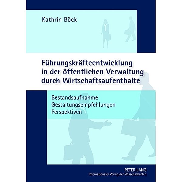 Führungskräfteentwicklung in der öffentlichen Verwaltung durch Wirtschaftsaufenthalte, Kathrin Böck