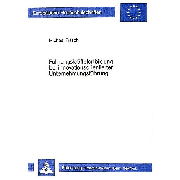 Führungskräftefortbildung bei innovationsorientierter Unternehmungsführung, Michael Fritsch