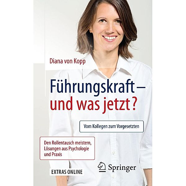 Führungskraft - und was jetzt?, Diana von Kopp