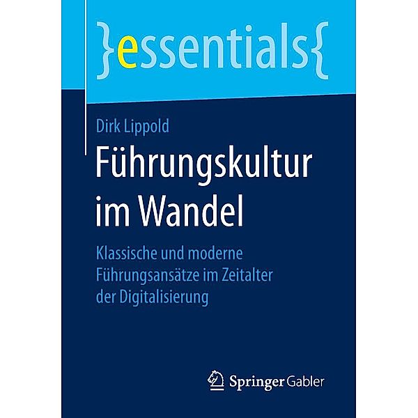 Führungskultur im Wandel / essentials, Dirk Lippold