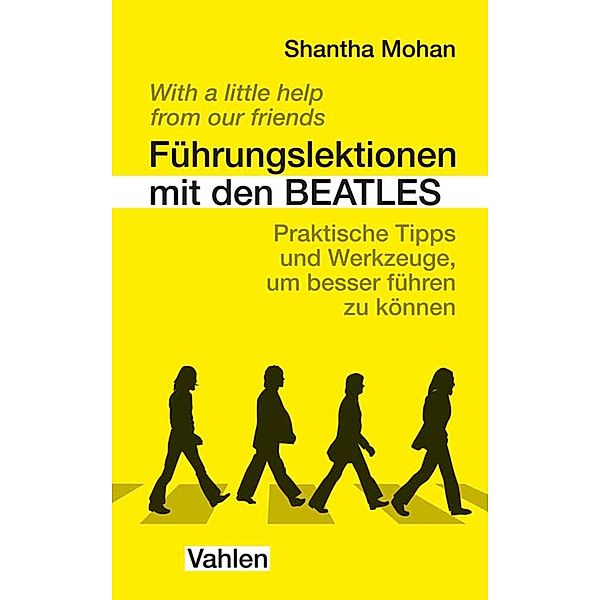 Führungslektionen mit den Beatles, Shantha Mohan