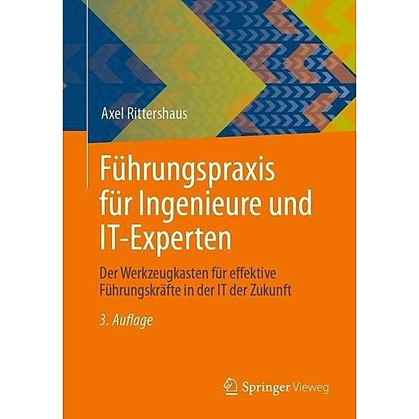 Führungspraxis für Ingenieure und IT-Experten, Axel Rittershaus