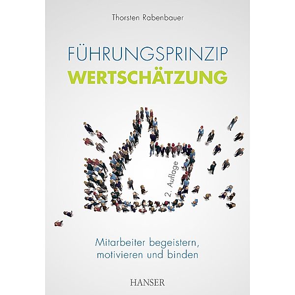 Führungsprinzip Wertschätzung, Thorsten Rabenbauer