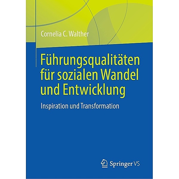 Führungsqualitäten für sozialen Wandel und Entwicklung, Cornelia C. Walther