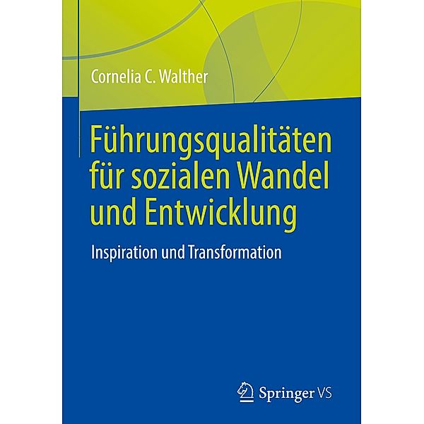 Führungsqualitäten für sozialen Wandel und Entwicklung, Cornelia C. Walther