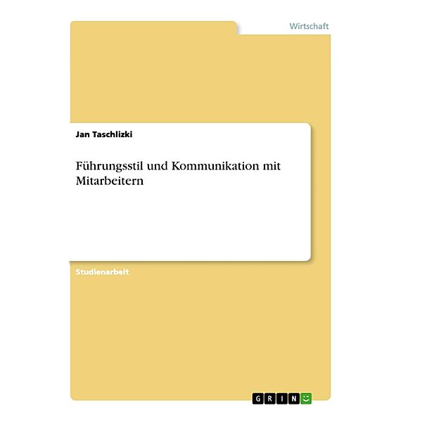 Führungsstil und Kommunikation mit Mitarbeitern, Jan Taschlizki