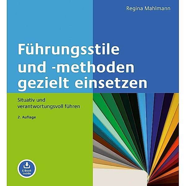 Führungsstile und -methoden gezielt einsetzen, m. 1 Buch, m. 1 E-Book, Regina Mahlmann