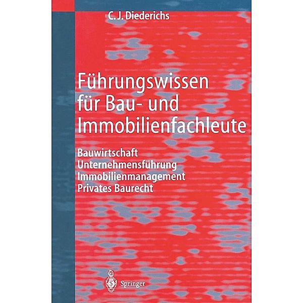 Führungswissen für Bau- und Immobilienfachleute, Claus J. Diederichs