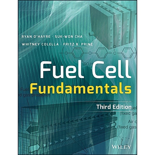 Fuel Cell Fundamentals, Ryan O'Hayre, Suk-Won Cha, Whitney Colella, Fritz B. Prinz