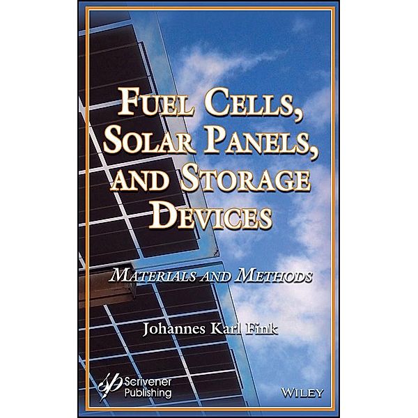 Fuel Cells, Solar Panels, and Storage Devices, Johannes Karl Fink
