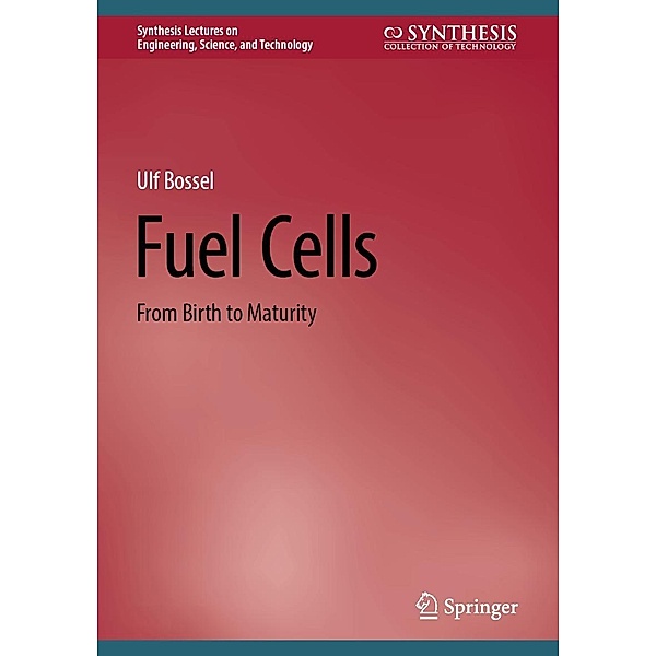 Fuel Cells / Synthesis Lectures on Engineering, Science, and Technology, Ulf Bossel