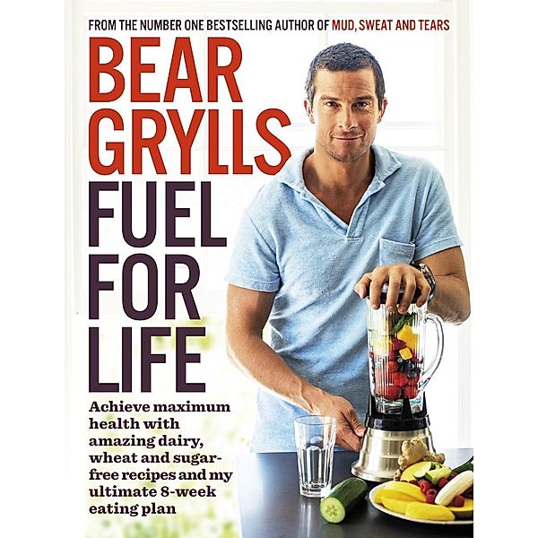 Fuel for Life, Bear Grylls