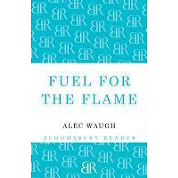 Fuel for the Flame, Alec Waugh