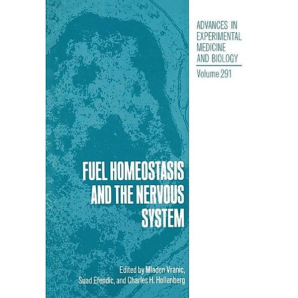 Fuel Homeostasis and the Nervous System / Advances in Experimental Medicine and Biology Bd.291