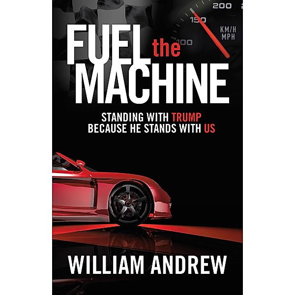 Fuel the Machine, William Andrew