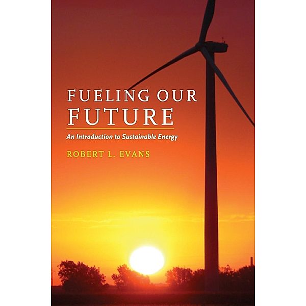 Fueling Our Future, Robert L. Evans
