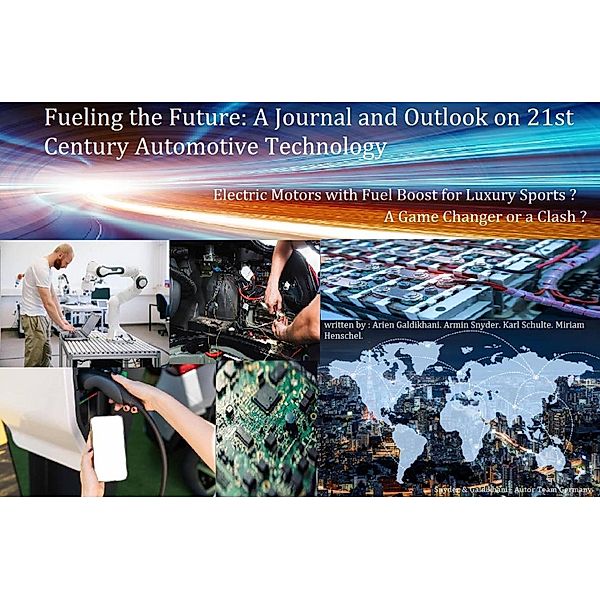 Fueling the Future A Journal and Outlook on 21st Century Automotive Technology, Armin Snyder