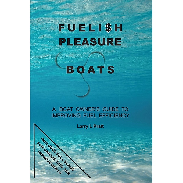 Fuelish Pleasure Boats, Larry Pratt