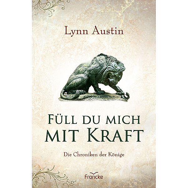 Füll du mich mit Kraft, Lynn Austin