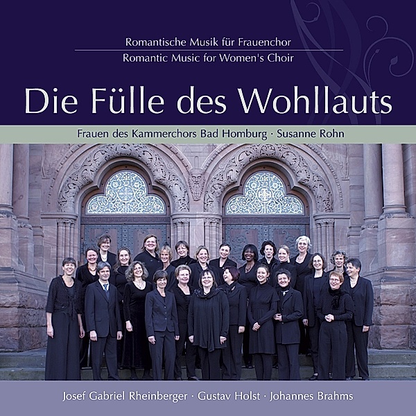 Fülle Des Wohllauts-Romant.Musik Für Frauenchor, Frauen Des Kammerchors Bad Homburg, Susanne Rohn