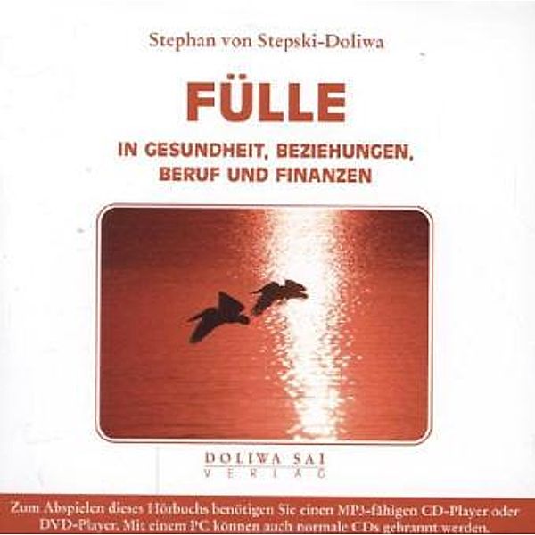 FÜLLE in Gesundheit, Beziehungen, Beruf und Finanzen, MP3-CD, Stephan von Stepski-Doliwa