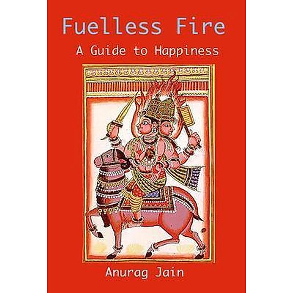 Fuelless Fire / Murine Publications LLC, Anurag Jain