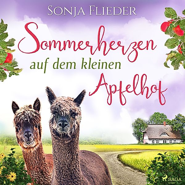 Fünf Alpakas für die Liebe - 5 - Sommerherzen auf dem kleinen Apfelhof, Sonja Flieder