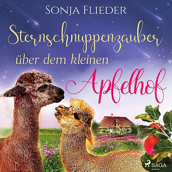 Fünf Alpakas für die Liebe - 6 - Sternschnuppenzauber über dem kleinen Apfelhof, Sonja Flieder