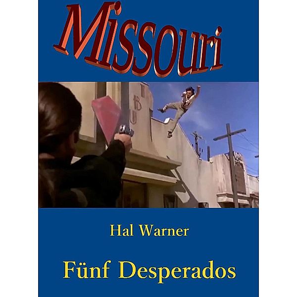 Fünf Desperados / Missouri Bd.31, Hal Warner