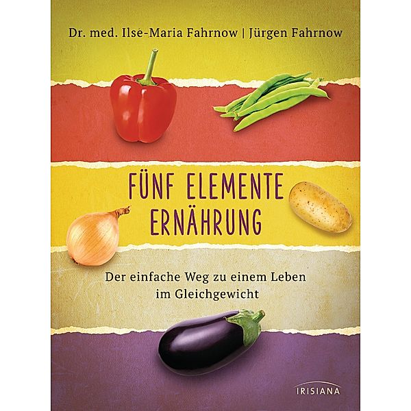 Fünf Elemente Ernährung, Ilse-Maria Fahrnow, Jürgen Fahrnow