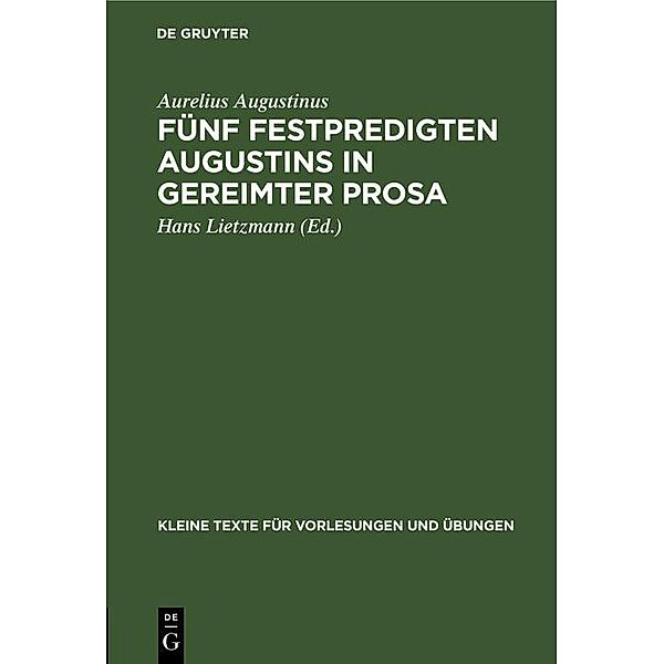Fünf Festpredigten Augustins in gereimter Prosa / Kleine Texte für Vorlesungen und Übungen Bd.13, Aurelius Augustinus