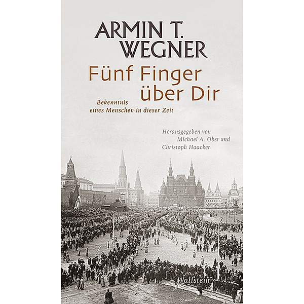 Fünf Finger über Dir, Armin T. Wegner