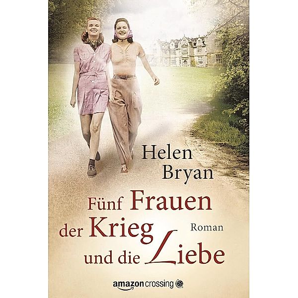 Fünf Frauen, der Krieg und die Liebe, Helen Bryan