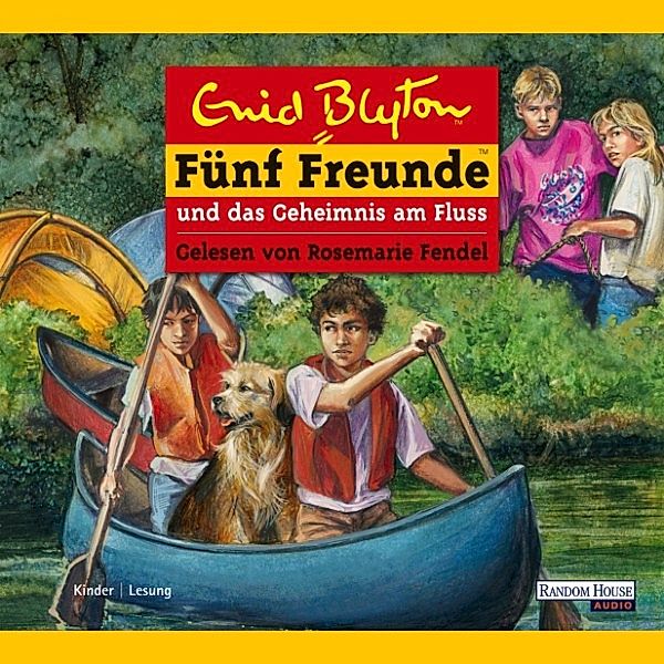 Fünf Freunde - 47 - Fünf Freunde und das Geheimnis am Fluss, Enid Blyton