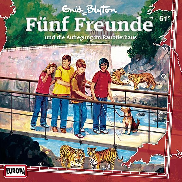 Fünf Freunde - 61 - Folge 61: Fünf Freunde und die Aufregung im Raubtierhaus, Gabriele Hartmann, Enid Blyton